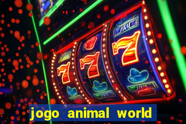 jogo animal world paga mesmo